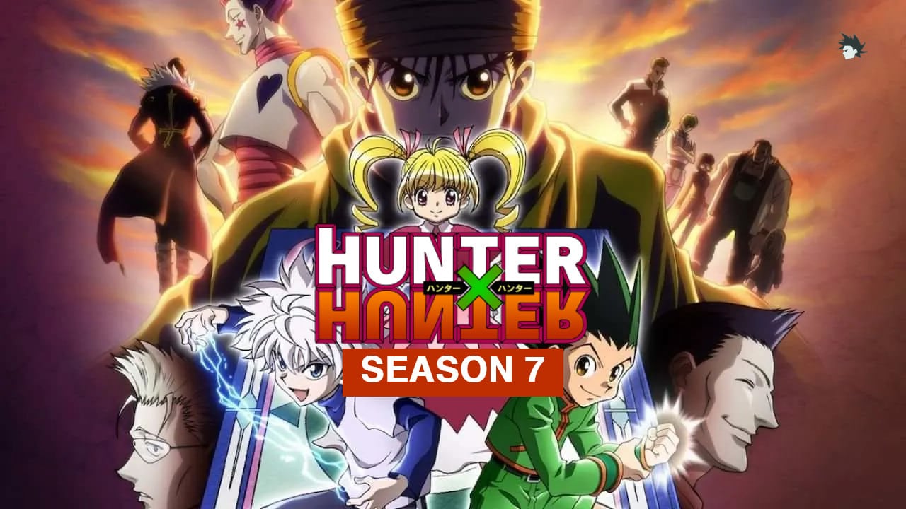 Hunter X Hunter Season 7 - Official Highlights & Updates - Anime