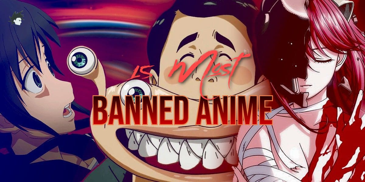 15+ Most Banned Anime & Whether To Watch Them Or Not!